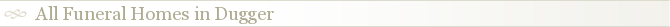 All Funeral Homes in Dugger
