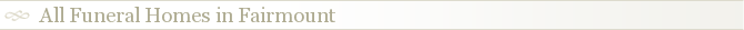 All Funeral Homes in Fairmount