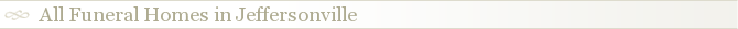 All Funeral Homes in Jeffersonville