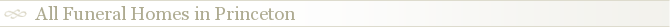 All Funeral Homes in Princeton