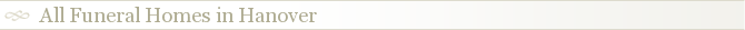 All Funeral Homes in Hanover