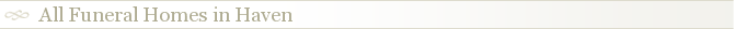 All Funeral Homes in Haven