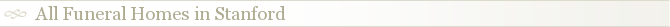 All Funeral Homes in Stanford