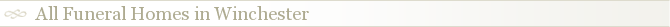 All Funeral Homes in Winchester