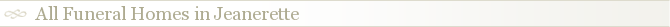 All Funeral Homes in Jeanerette