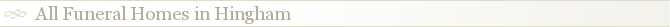 All Funeral Homes in Hingham