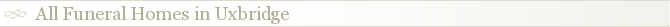 All Funeral Homes in Uxbridge