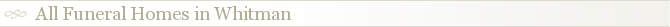 All Funeral Homes in Whitman