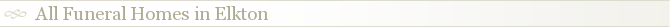All Funeral Homes in Elkton