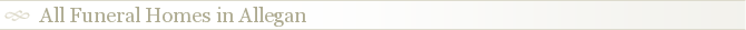 All Funeral Homes in Allegan