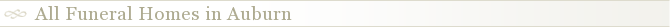 All Funeral Homes in Auburn