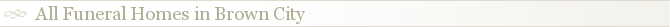 All Funeral Homes in Brown City