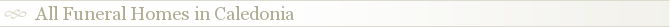 All Funeral Homes in Caledonia