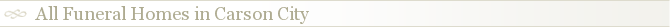 All Funeral Homes in Carson City