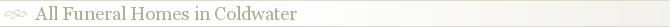 All Funeral Homes in Coldwater