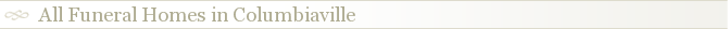 All Funeral Homes in Columbiaville