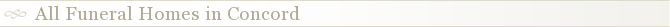 All Funeral Homes in Concord