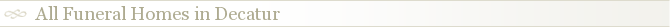 All Funeral Homes in Decatur