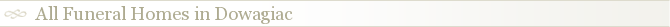 All Funeral Homes in Dowagiac