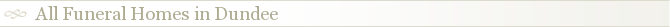 All Funeral Homes in Dundee