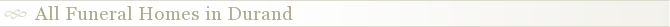 All Funeral Homes in Durand