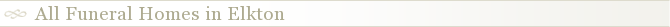 All Funeral Homes in Elkton