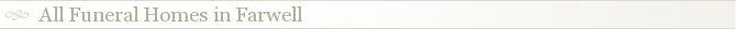 All Funeral Homes in Farwell