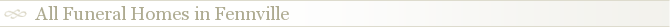 All Funeral Homes in Fennville