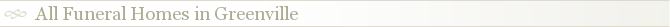 All Funeral Homes in Greenville