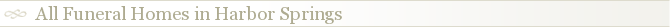 All Funeral Homes in Harbor Springs