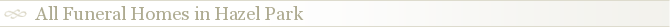 All Funeral Homes in Hazel Park