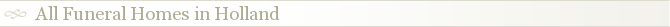 All Funeral Homes in Holland