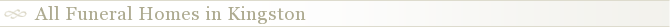All Funeral Homes in Kingston