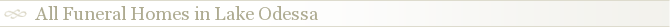 All Funeral Homes in Lake Odessa