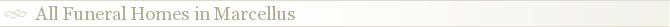All Funeral Homes in Marcellus