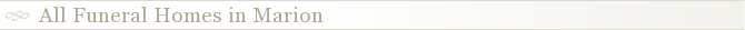 All Funeral Homes in Marion