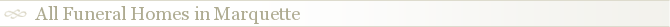 All Funeral Homes in Marquette