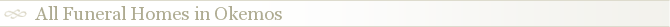 All Funeral Homes in Okemos