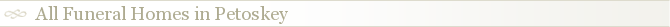 All Funeral Homes in Petoskey