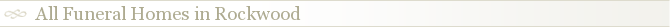 All Funeral Homes in Rockwood
