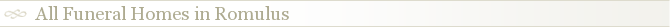 All Funeral Homes in Romulus