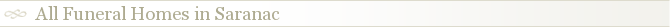 All Funeral Homes in Saranac