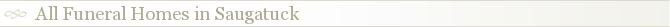 All Funeral Homes in Saugatuck
