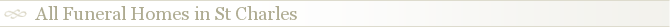 All Funeral Homes in St Charles
