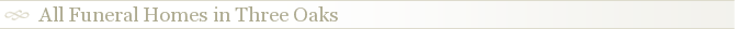 All Funeral Homes in Three Oaks