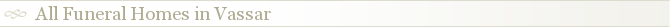 All Funeral Homes in Vassar