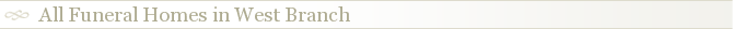 All Funeral Homes in West Branch