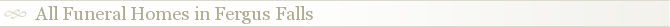 All Funeral Homes in Fergus Falls