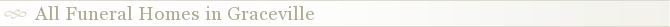 All Funeral Homes in Graceville