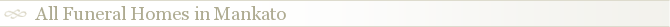 All Funeral Homes in Mankato